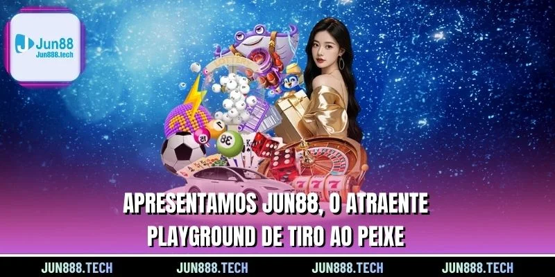 Apresentamos Jun88, o atraente playground de tiro ao peixe