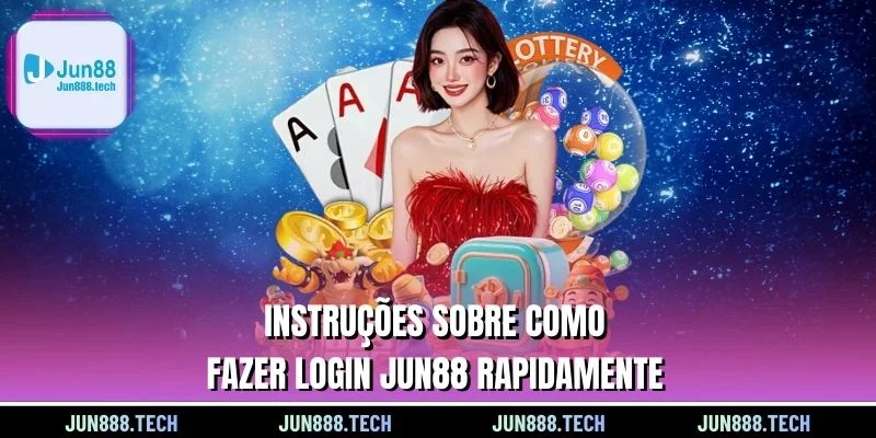 Instruções sobre como fazer login Jun88 rapidamente