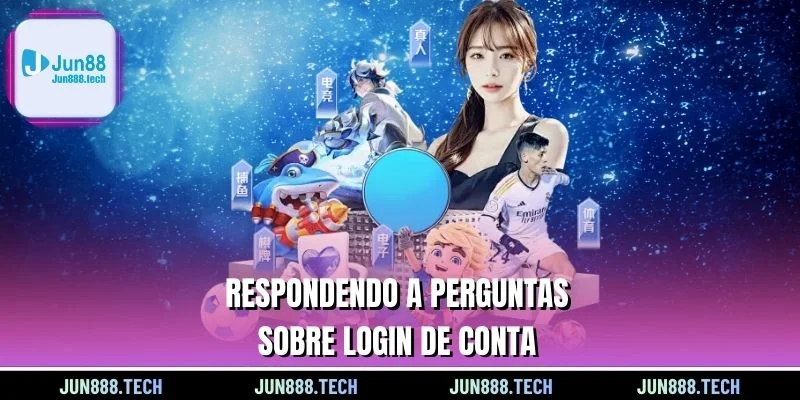 Respondendo a perguntas sobre login de conta